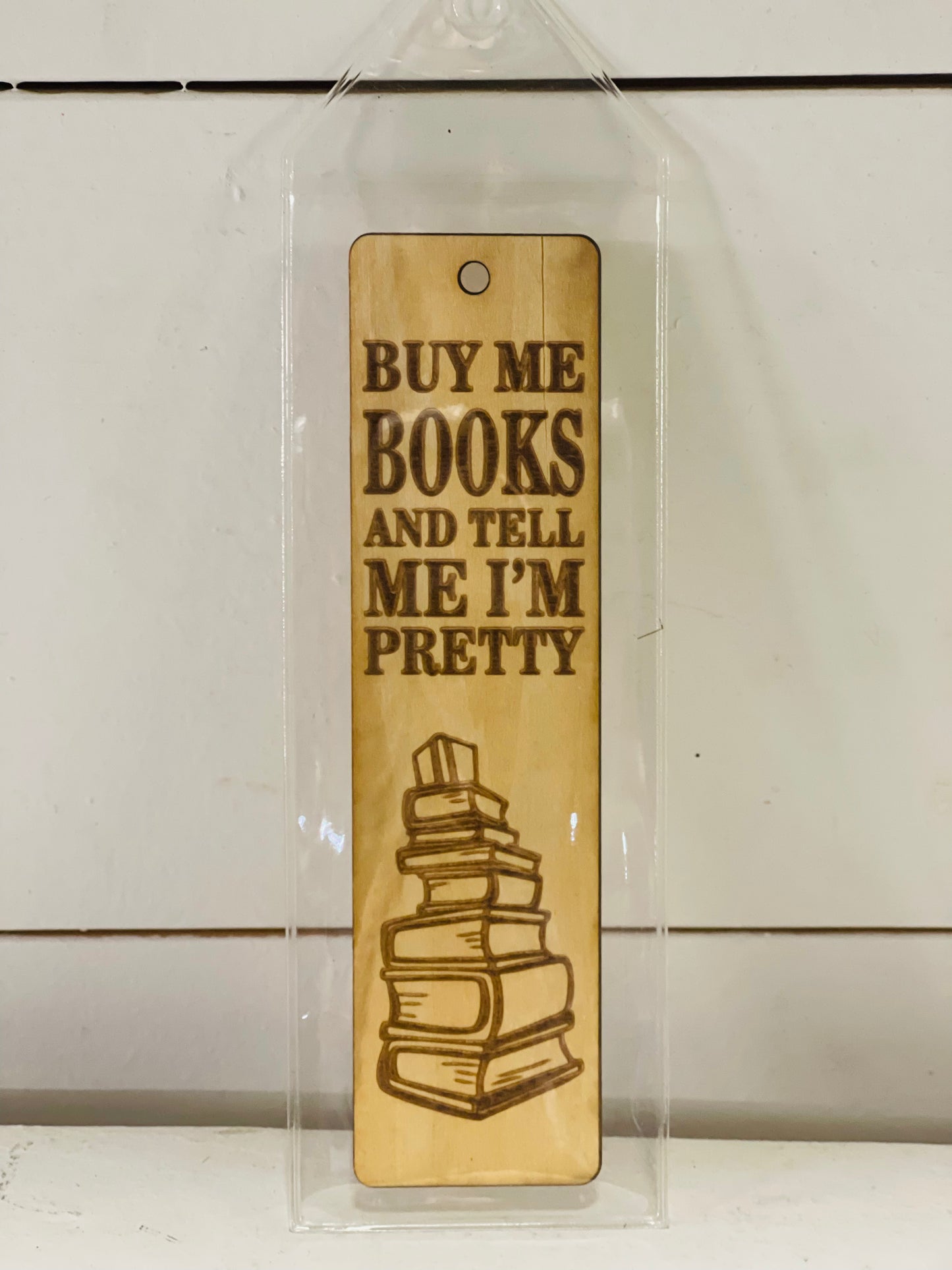 Wooden Bookmark Buy Me Books and Tell Me I’m Pretty