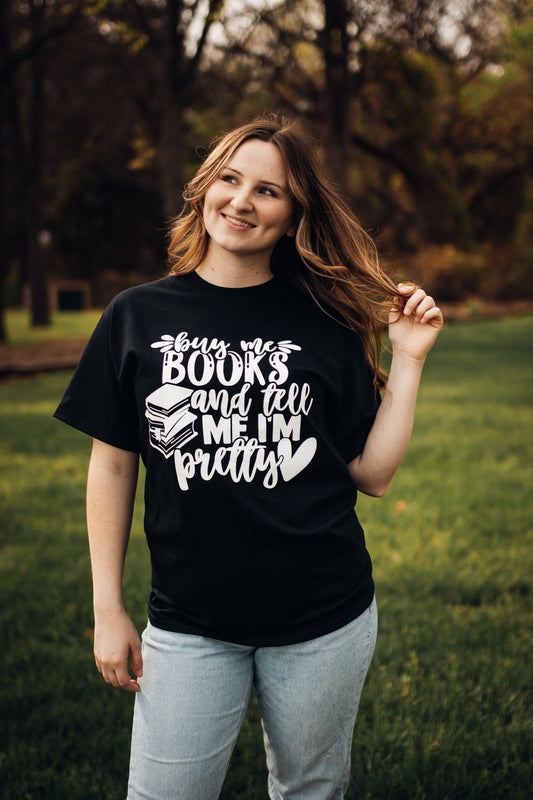 Buy Me Book and Tell Me I’m Pretty T-Shirt
